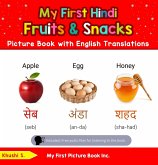 My First Hindi Fruits & Snacks Picture Book with English Translations (Teach & Learn Basic Hindi words for Children, #3) (eBook, ePUB)