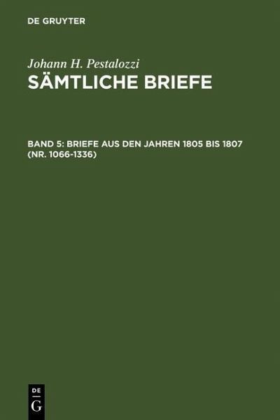 Briefe aus den Jahren 1805 bis 1807 (Nr. 1066-1336) (eBook, PDF) Briefe aus den Jahren 1805 bis 1807 (Nr. 1066-1336) (eBook, PDF)