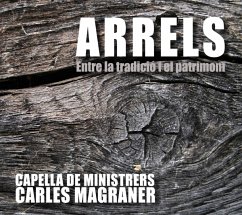 Arrels/Roots-Zwischen Tradition Und Erbe - Magraner,Carles/Capella De Ministrers