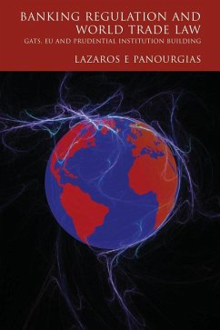Banking Regulation and World Trade Law (eBook, PDF) - Panourgias, Lazaros E.