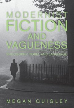 Modernist Fiction and Vagueness (eBook, ePUB) - Quigley, Megan