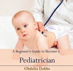 Cover Beginner's Guide to Become a Pediatrician, A (eBook, PDF)