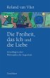 Die Freiheit, das Ich und die Liebe... - Bild 1