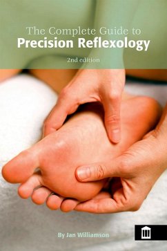 Complete Guide to Precision Reflexology 2nd Edition (eBook, ePUB) - Williamson, Jan