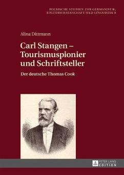 Carl Stangen - Tourismuspionier und Schriftsteller (eBook, ePUB) - Alina Dittmann, Dittmann