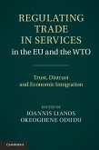Regulating Trade in Services in the EU and the WTO (eBook, ePUB)