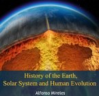 History of the Earth, Solar System and Human Evolution (eBook, PDF)
