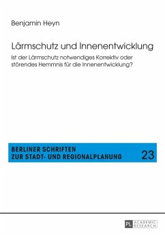 Laermschutz und Innenentwicklung (eBook, ePUB) - Benjamin Heyn, Heyn