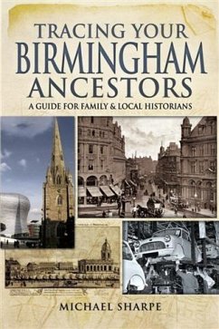 Tracing Your Birmingham Ancestors (eBook, ePUB) - Sharpe, Michael