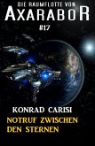 Die Raumflotte von Axarabor #17: Notruf zwischen den Sternen (eBook, ePUB)