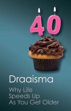 Why Life Speeds Up As You Get Older (eBook, ePUB) - Draaisma, Douwe