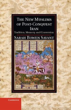 New Muslims of Post-Conquest Iran (eBook, ePUB) - Savant, Sarah Bowen