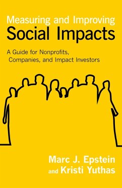 Measuring and Improving Social Impacts (eBook, ePUB) - Epstein, Marc J.; Yuthas, Kristi