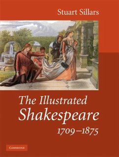 Illustrated Shakespeare, 1709-1875 (eBook, PDF) - Sillars, Stuart