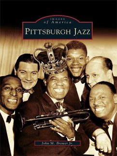 Pittsburgh Jazz (eBook, ePUB) - Jr., John M. Brewer