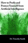How to Profit and Protect Yourself from Artificial Intelligence (eBook, ePUB)