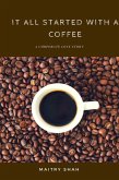 It All Started With a Coffee (eBook, ePUB)