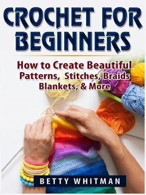 Crochet for Beginners (eBook, ePUB) Crochet for Beginners (eBook, ePUB)
