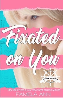 Fixated on You [Torn Series] (eBook, ePUB) - Ann, Pamela