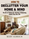 How to Declutter Your Home & Mind (eBook, ePUB)