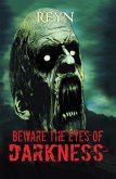 Beware the Eyes of Darkness (eBook, ePUB)