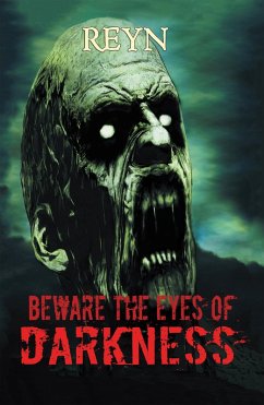 Beware the Eyes of Darkness (eBook, ePUB) - Reyn