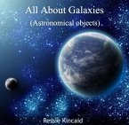 All About Galaxies (Astronomical objects) (eBook, PDF)