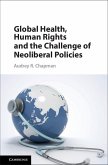 Global Health, Human Rights, and the Challenge of Neoliberal Policies (eBook, ePUB)