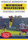 Miracle Moments in Michigan Wolverines Football History (eBook, ePUB)