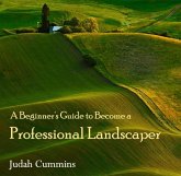 Beginner's Guide to Become a Professional Landscaper, A (eBook, PDF)