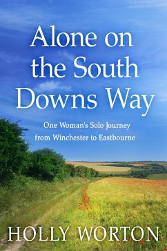 Alone on the South Downs Way (eBook, ePUB) - Worton, Holly