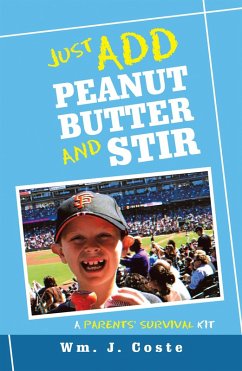 Just Add Peanut Butter and Stir (eBook, ePUB) - Coste, Wm. J.