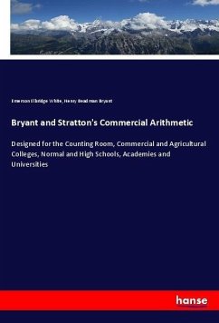 Bryant and Stratton's Commercial Arithmetic - White, Emerson Elbridge;Bryant, Henry Beadman