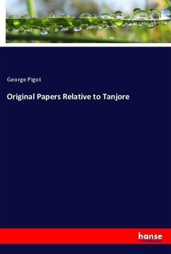 Original Papers Relative to Tanjore - Pigot, George