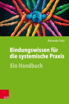 Bindungswissen für die systemische Praxis (eBook, PDF) - Trost, Alexander