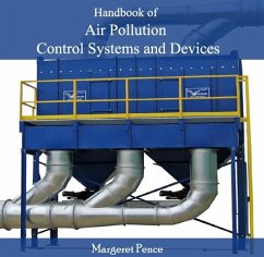 Handbook of Air Pollution Control Systems and Devices (eBook, PDF) - Pence, Margeret