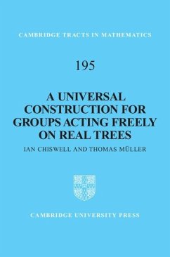 Universal Construction for Groups Acting Freely on Real Trees (eBook, ePUB) - Chiswell, Ian