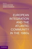 European Integration and the Atlantic Community in the 1980s (eBook, ePUB)