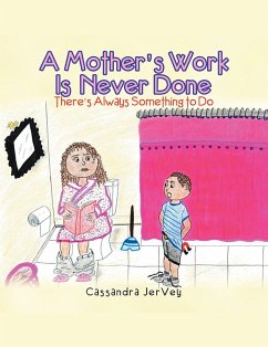 A Mother'S Work Is Never Done (eBook, ePUB) - Jervey, Cassandra