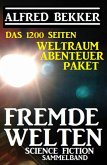 Das 1200 Seiten Weltraum Abenteuer Paket Fremde Welten: Science Fiction Sammelband (eBook, ePUB)