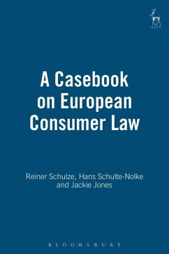 A Casebook on European Consumer Law (eBook, PDF) - Schulze, Reiner; Schulte-Nolke, Hans; Jones, Jackie
