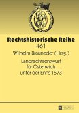 Landrechtsentwurf fuer Oesterreich unter der Enns 1573 (eBook, ePUB)