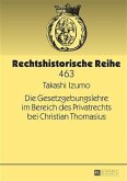 Die Gesetzgebungslehre im Bereich des Privatrechts bei Christian Thomasius (eBook, PDF)