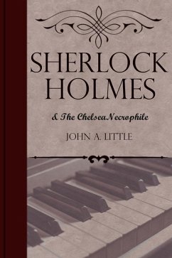 Sherlock Holmes and the Chelsea Necrophile (eBook, ePUB) - Little, John A.