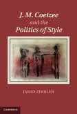 J. M. Coetzee and the Politics of Style (eBook, ePUB)