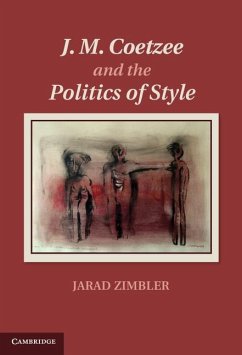 J. M. Coetzee and the Politics of Style (eBook, ePUB) - Zimbler, Jarad
