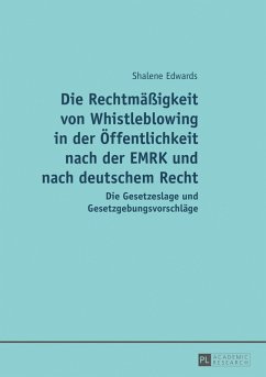 Die Rechtmaeigkeit von Whistleblowing in der Oeffentlichkeit nach der EMRK und nach deutschem Recht (eBook, PDF) - Edwards, Shalene