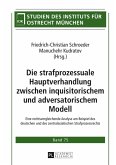 Die strafprozessuale Hauptverhandlung zwischen inquisitorischem und adversatorischem Modell (eBook, PDF)