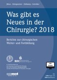 Was gibt es Neues in der Chirurgie? Jahresband 2018, m. 1 Buch, m. 1 Online-Zugang