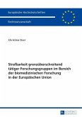 Strafbarkeit grenzueberschreitend taetiger Forschungsgruppen im Bereich der biomedizinischen Forschung in der Europaeischen Union (eBook, PDF)